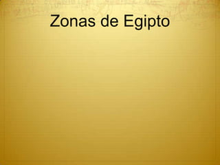 Zonas de Egipto
 