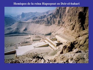Hemispeo de la reina Hapsepsut en Deir-el-bahari
 