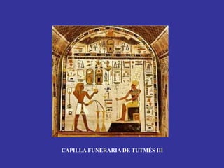 CAPILLA FUNERARIA DE TUTMÉS III
 