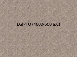 EGIPTO (4000-500 a.C)

 