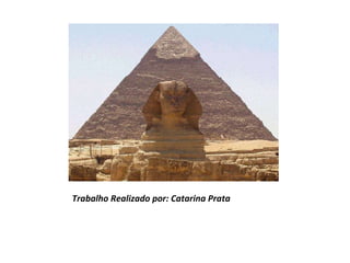 Trabalho Realizado por: Catarina Prata 