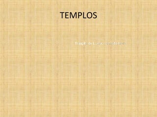 TEMPLOS
 