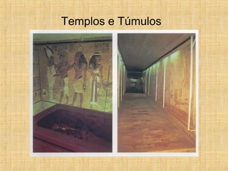 Templos e Túmulos
 