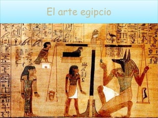 El arte egipcio
 