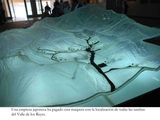 Una empresa japonesa ha pagado esta maqueta con la localización de todas las tumbas del Valle de los Reyes. 