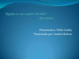 Presentado a: Nidia Godoy
Presentado por: Andrés Bolívar
 
