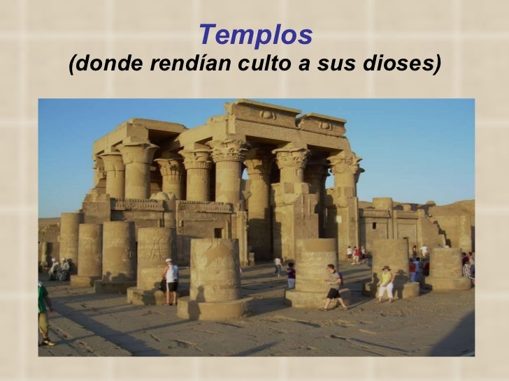 Templos (donde rendían culto a sus dioses) 