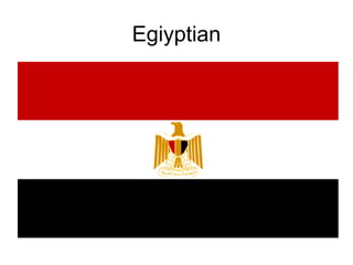 Egiyptian
 