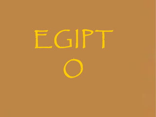 EGIPT
O
 