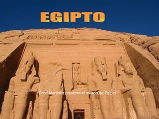 EGIPTO Enoc Martinez presenta el mundo de Egipto 