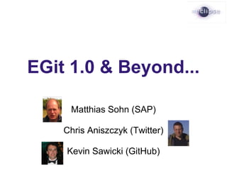 EGit 1.0 and Beyond