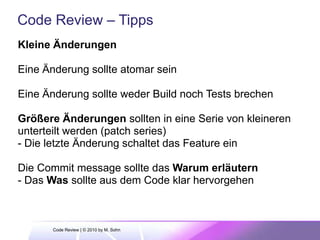 Git innerhalb eines Unternehmens?Git wurde für die Entwicklung des Linux Kernels konzipiertVerteilte Entwicklung bringt Vorteile für Contributors in Open-Source-ProjektenComitter / contributor model auch innerhalb eines Unternehmens -> für re-use-KomponentenProduktivität durch lokale Feature branchesGitand Gerrit ermöglichen einen (Peer) Code reviewworkflow
