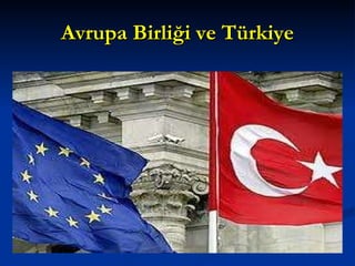Avrupa Birliği ve Türkiye 