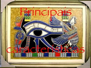 Principais características 