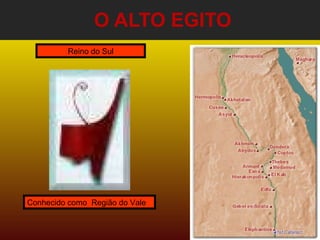 O ALTO EGITO Conhecido como  Região do Vale Reino do Sul 