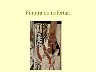 Pintura de nefertari
 