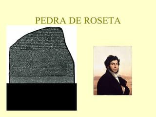 PEDRA DE ROSETA
 