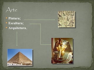 Pintura; Escultura; Arquitetura . 