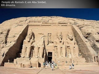 Templo de Ramsés II, em Abu Simbel,
XIX dinastia.
 
