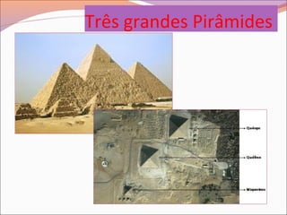 Três grandes Pirâmides
 