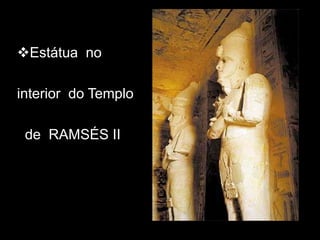 Estátua no
interior do Templo
de RAMSÉS II
 