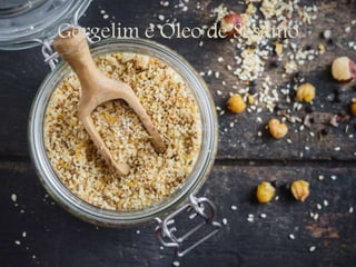 Gergelim e Óleo de Sésamo
 