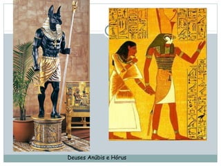 Deuses Anúbis e Hórus
 