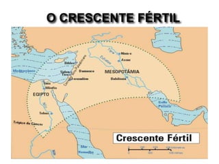 O CRESCENTE FÉRTIL
 