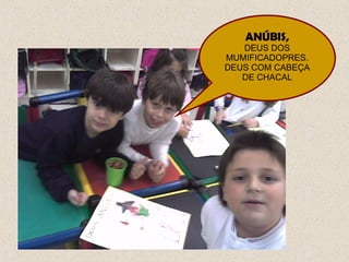 ANÚBIS, DEUS DOS MUMIFICADOPRES. DEUS COM CABEÇA DE CHACAL 