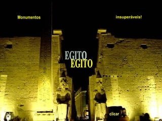 EGITO Monumentos insuperáveis!   clicar 