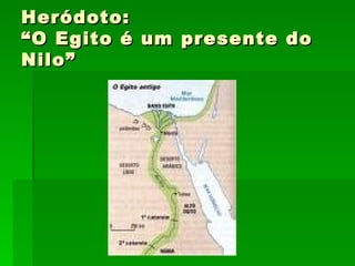 Heródoto:  “O Egito é um presente do Nilo” 