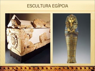 ESCULTURA EGÍPCIA
 