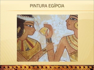 PINTURA EGÍPCIA
 