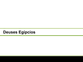 Deuses Egípcios 