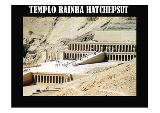TEMPLO RAINHA HATCHEPSUT
 