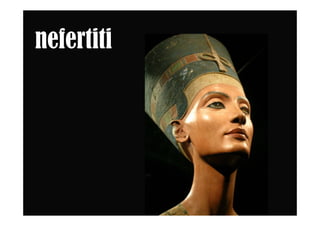nefertiti
 
