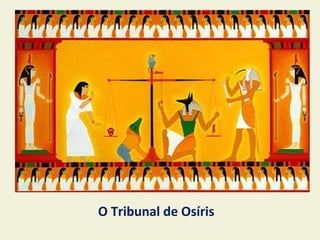 O Tribunal de Osíris
 