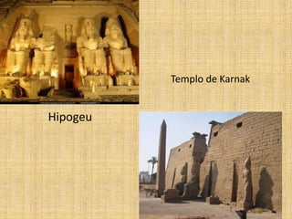 Hipogeu
Templo de Karnak
 