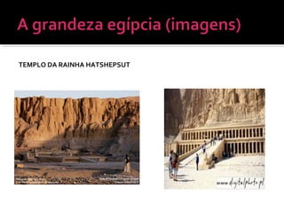 TEMPLO DA RAINHA HATSHEPSUT
 
