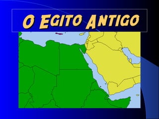 O Egito AntigoO Egito Antigo
 