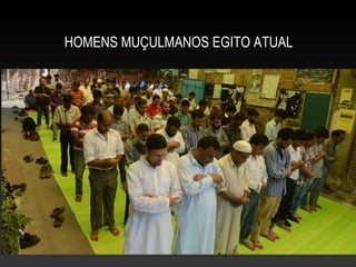 HOMENS MUÇULMANOS EGITO ATUAL
 