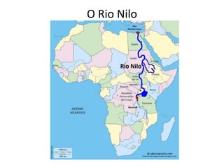 O Rio Nilo
 