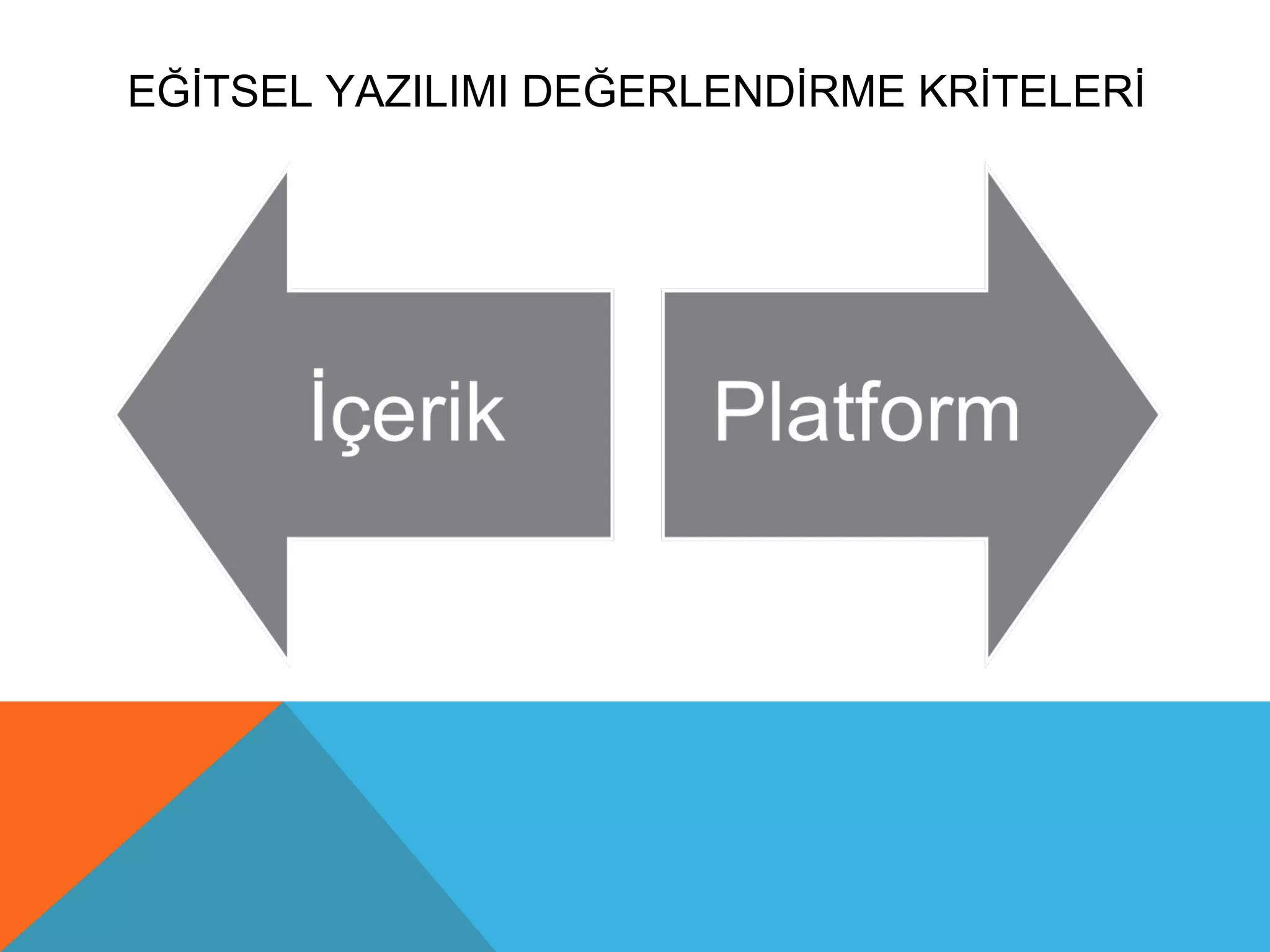 EĞİTSEL YAZILIMI DEĞERLENDİRME KRİTELERİ
 