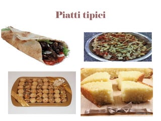 Piatti tipici
 