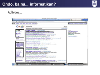 Ondo, baina... informatikan?
  Adibidez...
 
