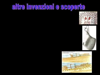 La spremitura dell’uva per ottenere il vino era in uso già dal V
       millennio a. C.


L’utilizzo di concimi naturali (escrementi e letame) erano già utilizzati nel
I millennio a. C.
Telaio : 4400 a. C. Forni per covare artificialmente le uova risalgono al
VII secolo a. C.
Denti artificiali : 2600 a. C.

Conciatura delle pelli : 3800 a. C.
Adesivi naturali, colle : 3000 a. C.
Arco : 3000 a. C.
Cosmetici, trucco per gli occhi : 4000 a. C.
Ventaglio: 3000 a. C.
Sandali : 2000 a. C.
Orologio a quadrante solare : 3500 a. C.
 