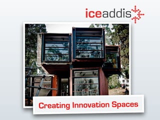 Creating Innovation Spaces
 