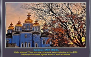 Cathédrale  SAINT  MICHEL Il fallut attendre 72 ans pour que commence sa reconstruction en l’an 2000.  Si bien que la nouvelle église n’a que 10 ans d’ancienneté   
