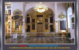 MOSCOU - Cathédrale de la TRANSFIGURATION
A la différence des autres églises, durant la révolution russe, elle ne fut pas fermée.
 