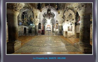 La Chapelle de SAINTE HELENE
 